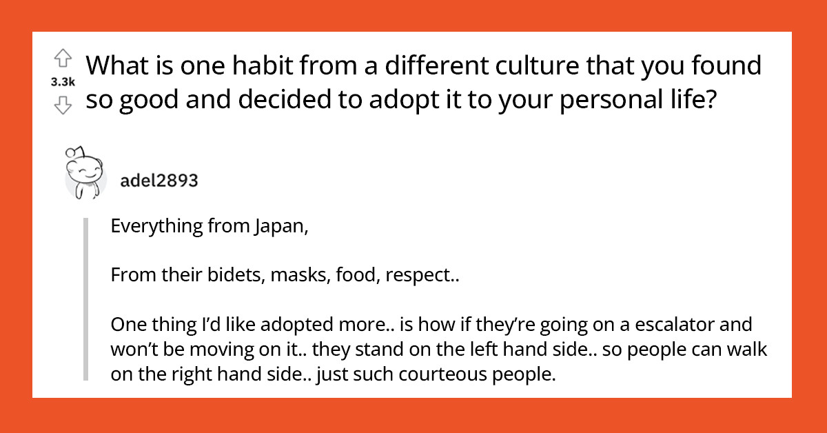 25 People Share Habits From Different Cultures They’ve Adopted In Their Personal Lives