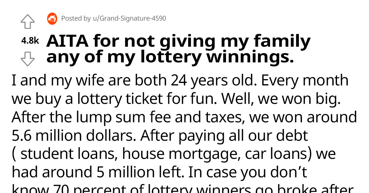 Man Who Wins $5.6M From The Lottery Doesn't Want To Give A Part Of It To His Family