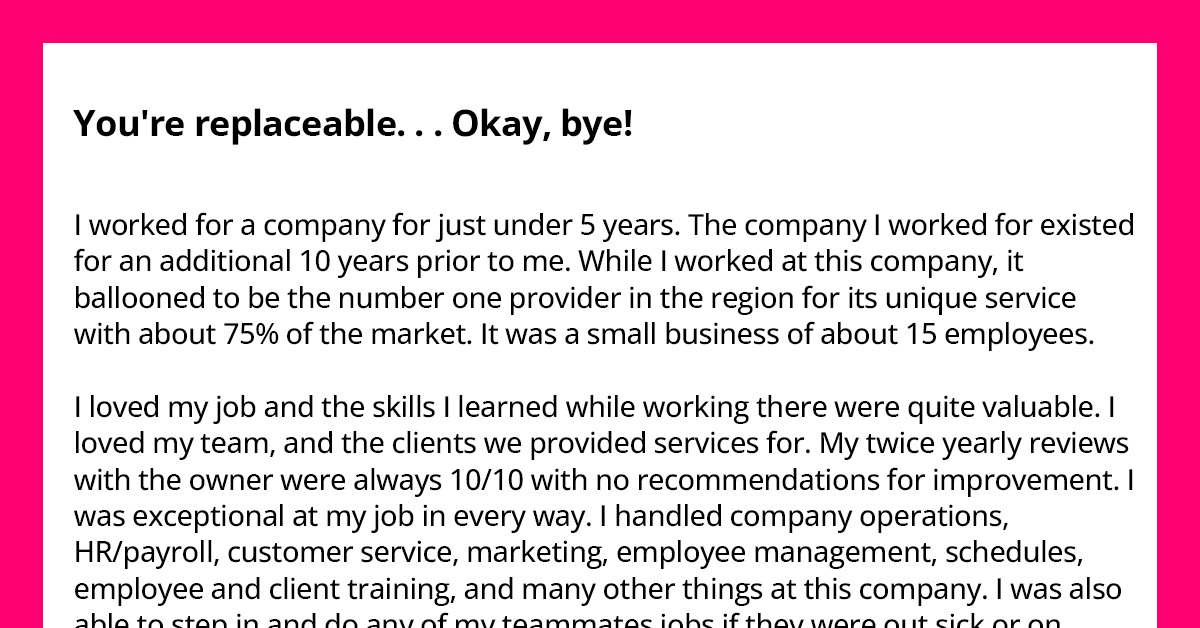 An Employee Was Told They Were Replaceable And Proceeded To Respond By Quitting To Build A More Successful Competing Business