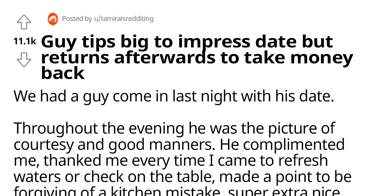 Server Gets Revenge On Entitled Guy Who Tips $100 To Impress Date Only To Take It Back After She Leaves