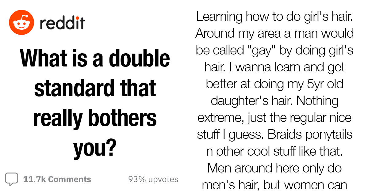 An Online Community Has Listed Double Standards Happening In Our Everyday Lives That Really Bother Them