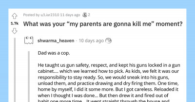 25 People Share Their “My Parents Are Going To Kill Me” Moments