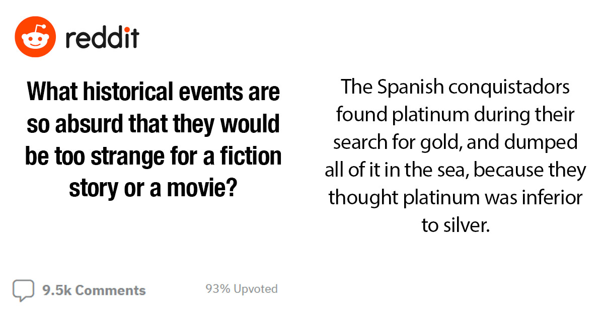 14 Redditors Chime In On What They Believe Are The Most Absurd Historical Events Imaginable