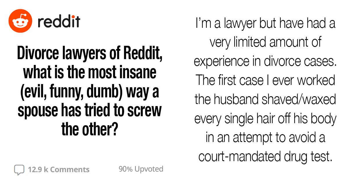 A Redditor Asked Divorce Lawyers The Craziest Stories They Know About People Screwing Over Their Spouses