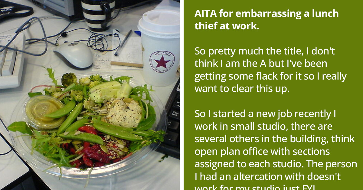Woman Wants To Know If She's Wrong For Publicly Shaming The Person Who Stole Her Lunch At Her Workplace