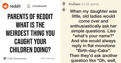 15 Parents Discuss The Weirdest Thing That They Have Ever Caught Their Children Doing