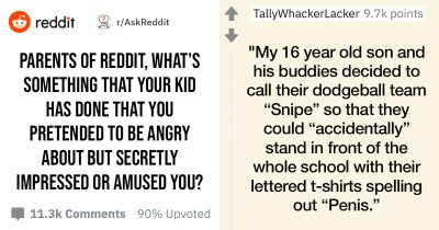 Parents Were Asked To Answer A Question, “What’s Something Terrible Your Kid Has Done That Secretly Impressed You?”