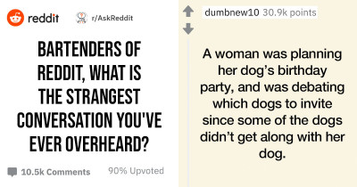 These Bartenders Reveal The Strangest Things They Overheard Customers Saying And The Quotes Will Not Disappoint