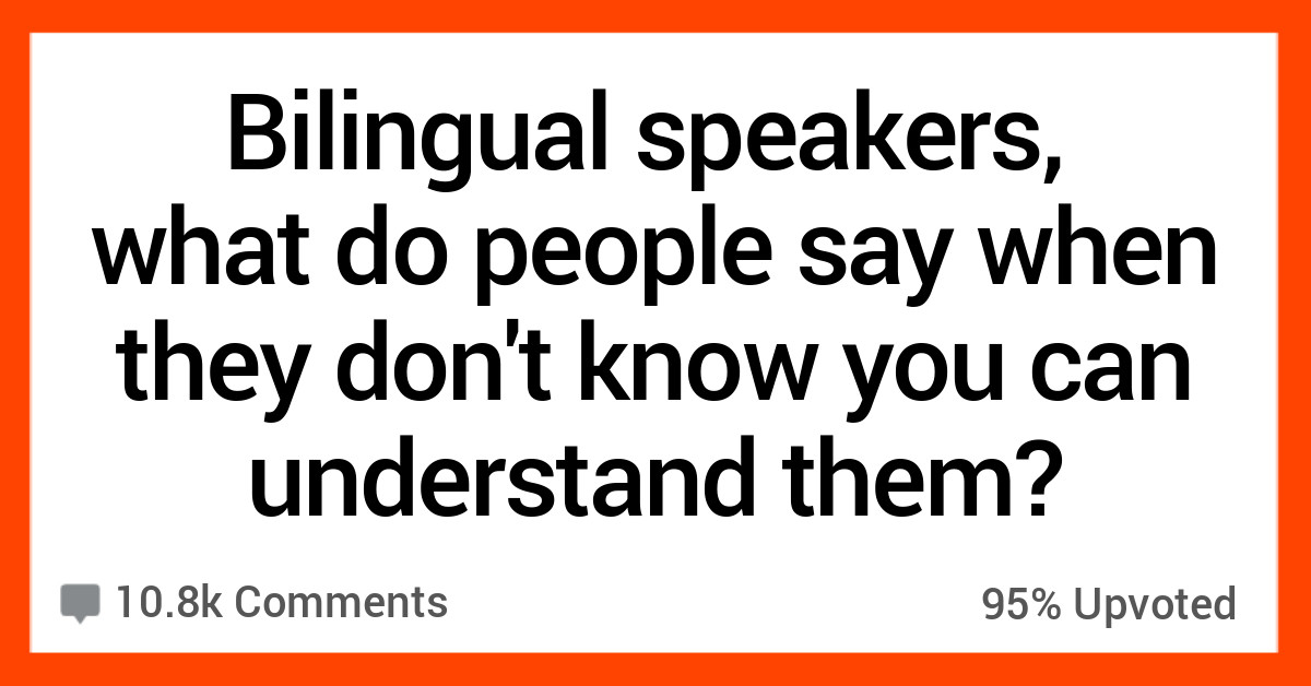 Bilinguals Share Things They’ve Overheard When Foreigners Didn’t Know They Could Understand Them
