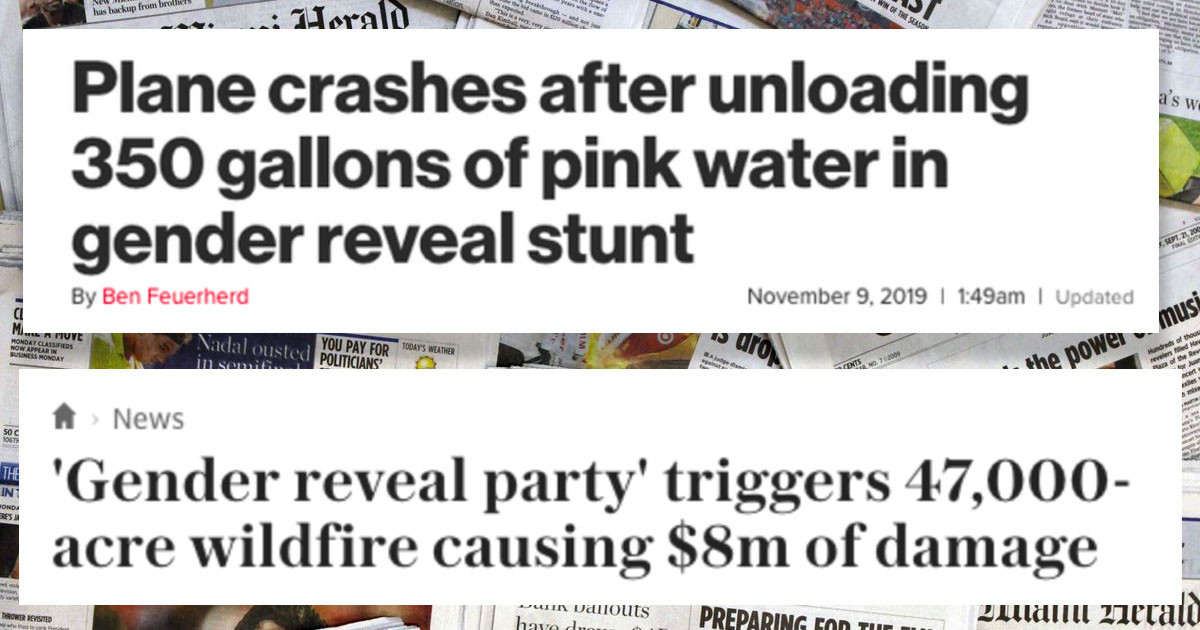 10 Actual News Headlines That Prove How Dangerous, Outrageous & Out Of Control 'Gender Reveals' Have Become