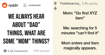 15 People Share The Funniest Typical "Mom Things"