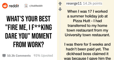 Annoyed Employees Share Their Best 'Fire Me, I Dare You' Moments From Their Workplace