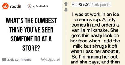 People Share The Strangest Things They've Come Across People Doing In Stores And Restaurants, And They're Completely Idiotic