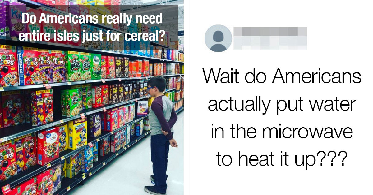 These Non-Americans Have Asked Some Very Valid Questions About How Confusing America Seems And We Demand Answers