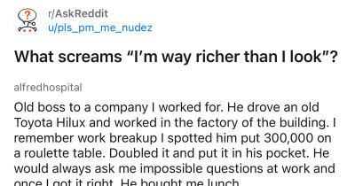15 People Express Clues That Someone Is Way Wealthier Than Their Outward Appearance Or Behavior Indicates