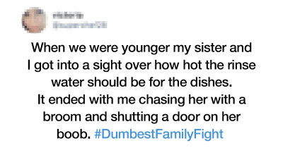 People Share Stories About The Most Ridiculous Argument Their Family Has Ever Gotten Into