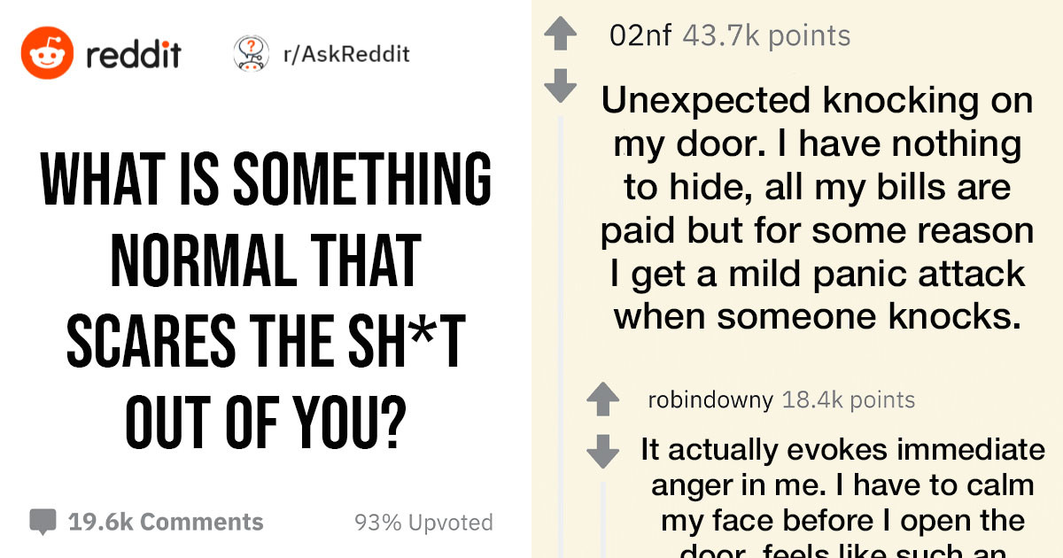 14 People Share Normal Things That Actually Scare The Living Daylights Out Of Them