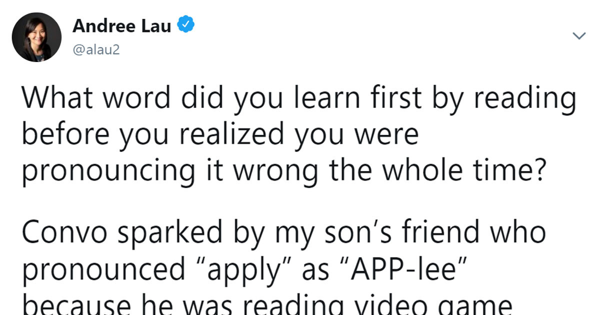 Twitter Users Share Hilarious Mispronunciations Of Words We've Probably Also Said Wrong Our Whole Lives