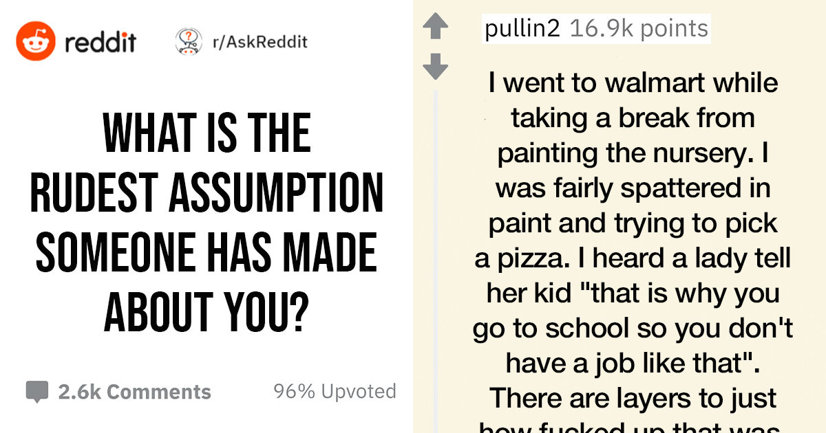 19 People Share The Rudest Assumptions People Have Ever Made About Them