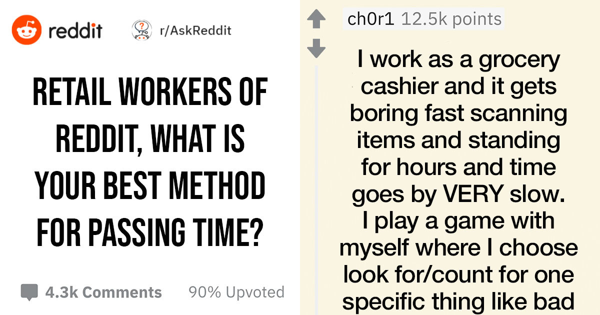 Retail Workers Talk About Their Favorite Techniques For Passing Time When Working
