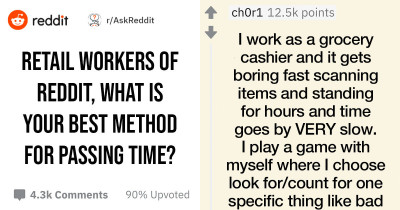 Retail Workers Talk About Their Favorite Techniques For Passing Time When Working