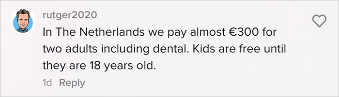 In the Netherlands, citizens pay almost 300 euros for two adults, but kids don't pay anything until the age of 18