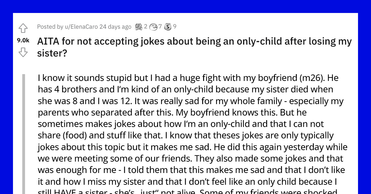 Redditors Urge OP to Dump Her Boyfriend for Making Insensitive Jokes About Her Being an Only Child, Knowing She Had Lost a Younger Sister