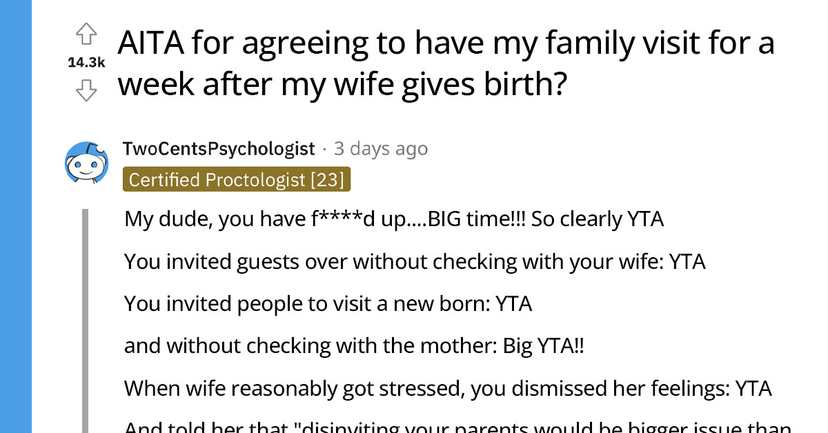 First Time Dad Is Shocked When His Pregnant Wife Gets Mad At Him For Inviting His Family To Stay For A Week Immediately After Their Baby Is Born