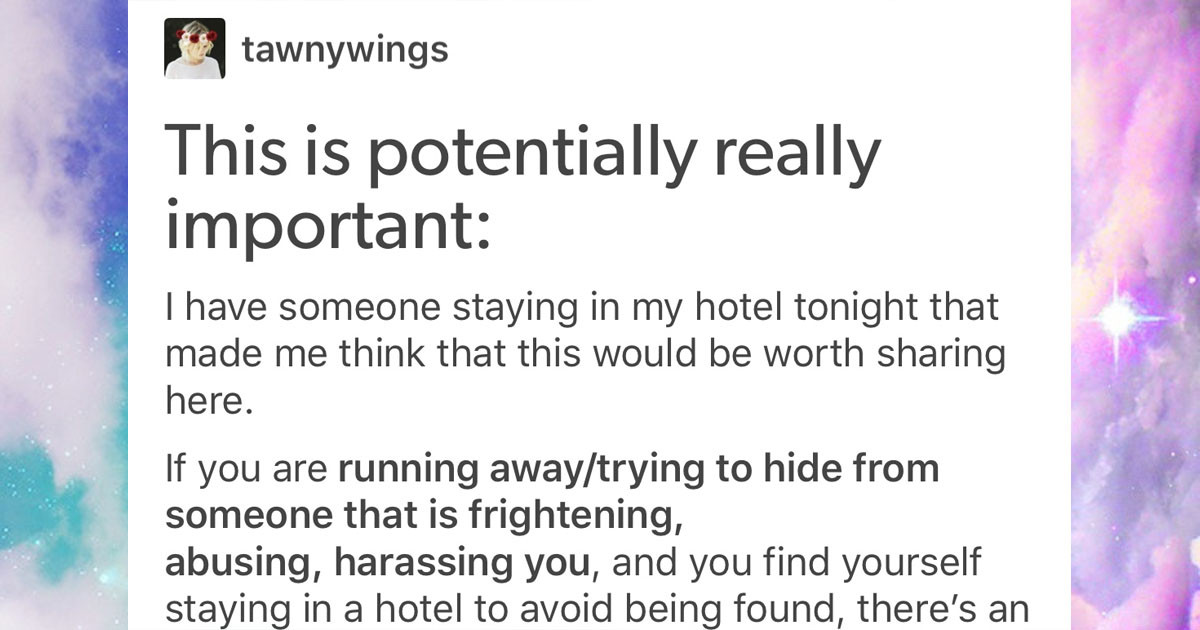 Everyone Should Be Aware Of This Tumblr User's Life-Saving Tips About Safety In Hotels