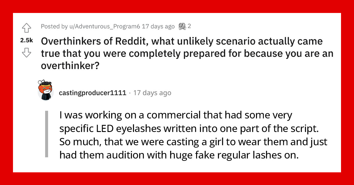 Reddit Users Share The Situations Where Overthinking Came In Handy