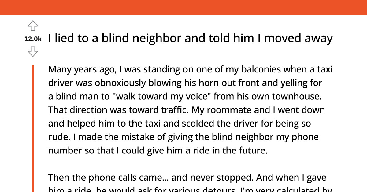 Man Confesses About Lying To His Blind Neighbor That He Moved Away To Another City Just So He Could Stop Giving Him Free Rides
