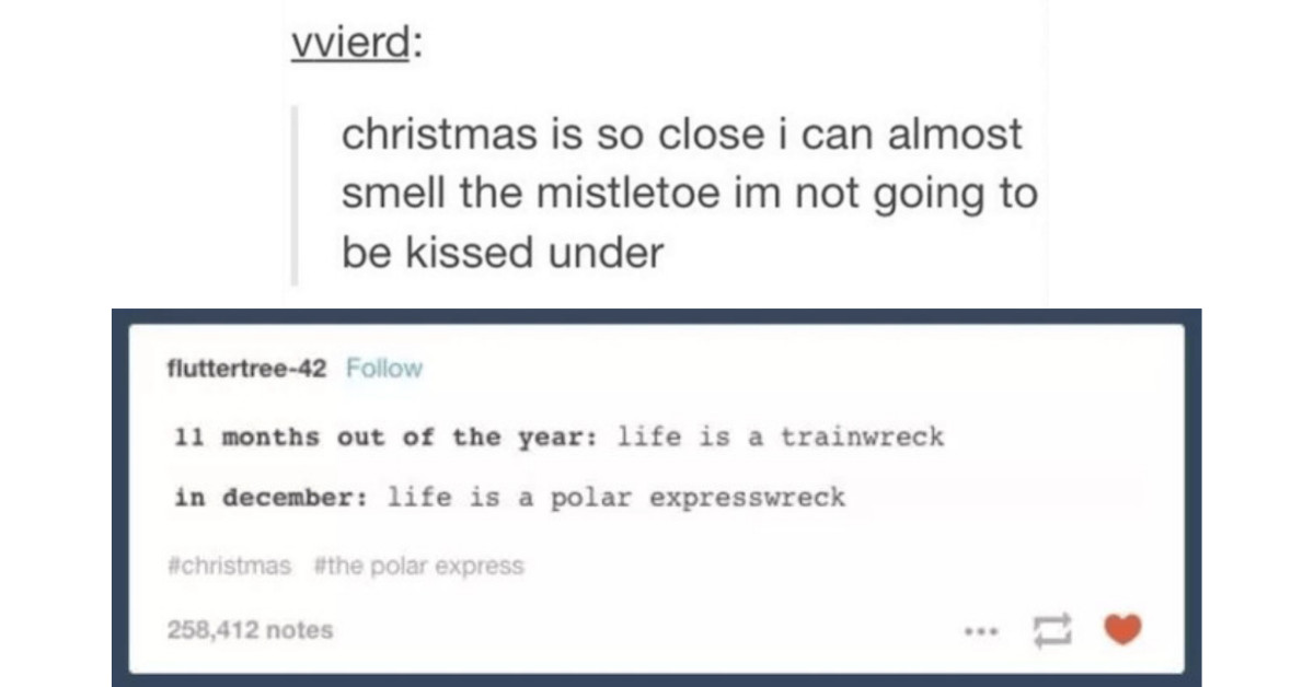 It's The Most Wonderful Time Of The Year For These Hilarious Tumblr Posts That Will Definitely Set Your Mood For The Holidays
