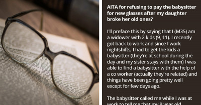 Single Dad's Daughter Breaks Their Babysitter's Glasses But He Refuses To Pay For Their Replacement