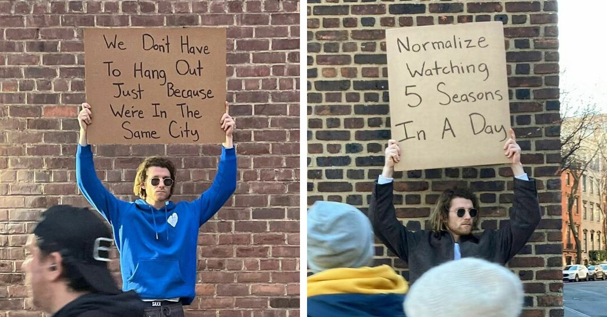 40 Pictures of Everyday Things People Find Annoying Have Been Protested by the Internet's Famous "Dude With Sign"