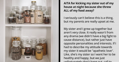 Woman Throws Her Sister Out Of Her House Because She Threw ALL Of Her Food Away