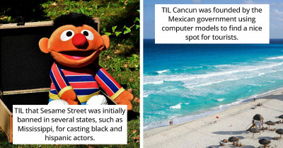 51 "Today I Learned" Posts From Reddit That Will Further Your Knowledge About The World