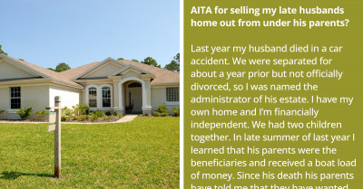 Woman Sells Late Husband’s Home Despite His Parents’ “Interest” In Purchasing It