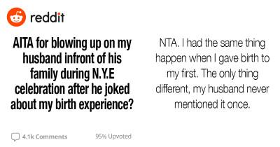 Woman Snaps At Her Husband In Front of His Family After He Makes An Insensitive And Humiliating Joke About Her Experience In The Delivery Room