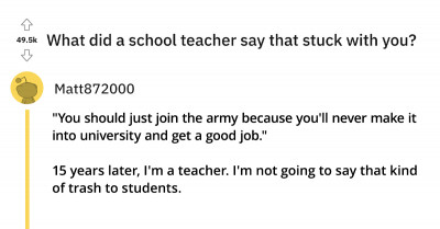 30 People On Reddit Share Raw Life Lessons Their Teachers Taught Them