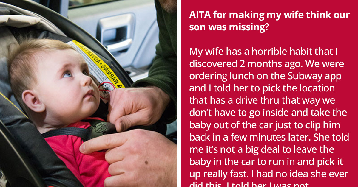 Reddit User Decides To Teach His Wife A Lesson For Her Irresponsible Behavior Repeatedly Leaving Their Infant Alone In An Unlocked Car