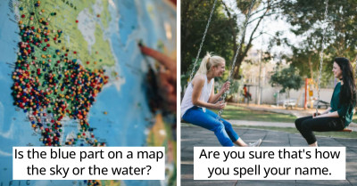 40 Of The Dumbest Questions People Have Ever Asked