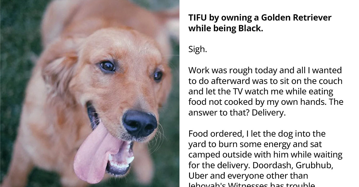 Delivery Driver Calls Cops On A Customer Because She Thought "Her Kind" Couldn’t Own A Golden Retriever