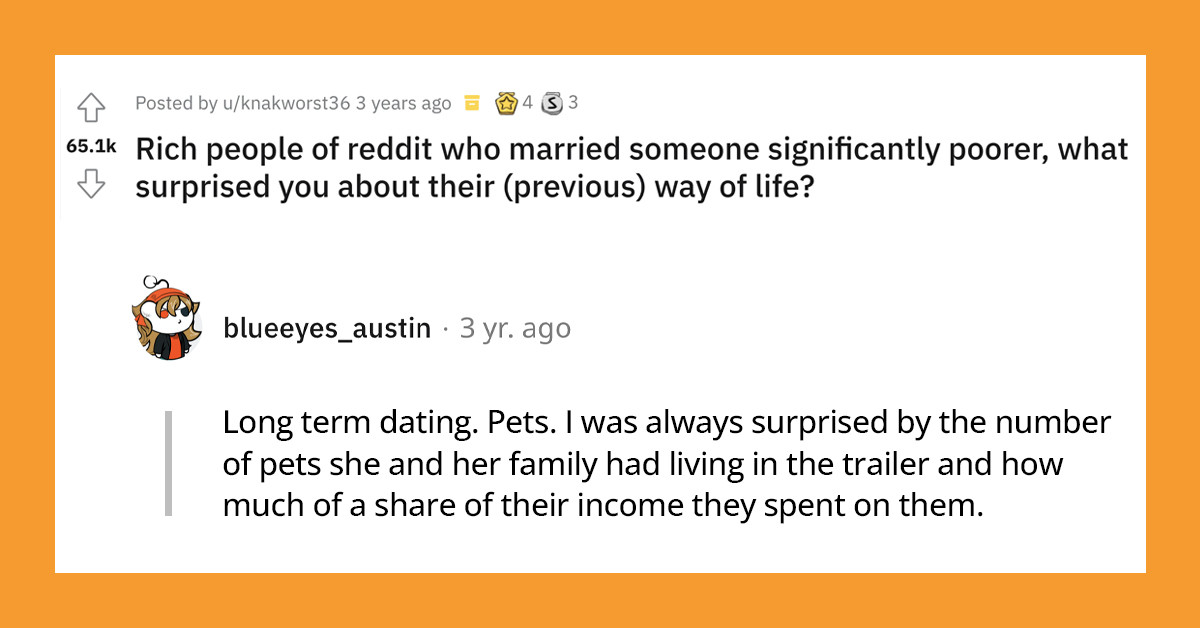 Rich People Who Dated Or Married Someone Significantly Poorer Than Them Answer What Shocked Them About Their Partner's Life Experiences