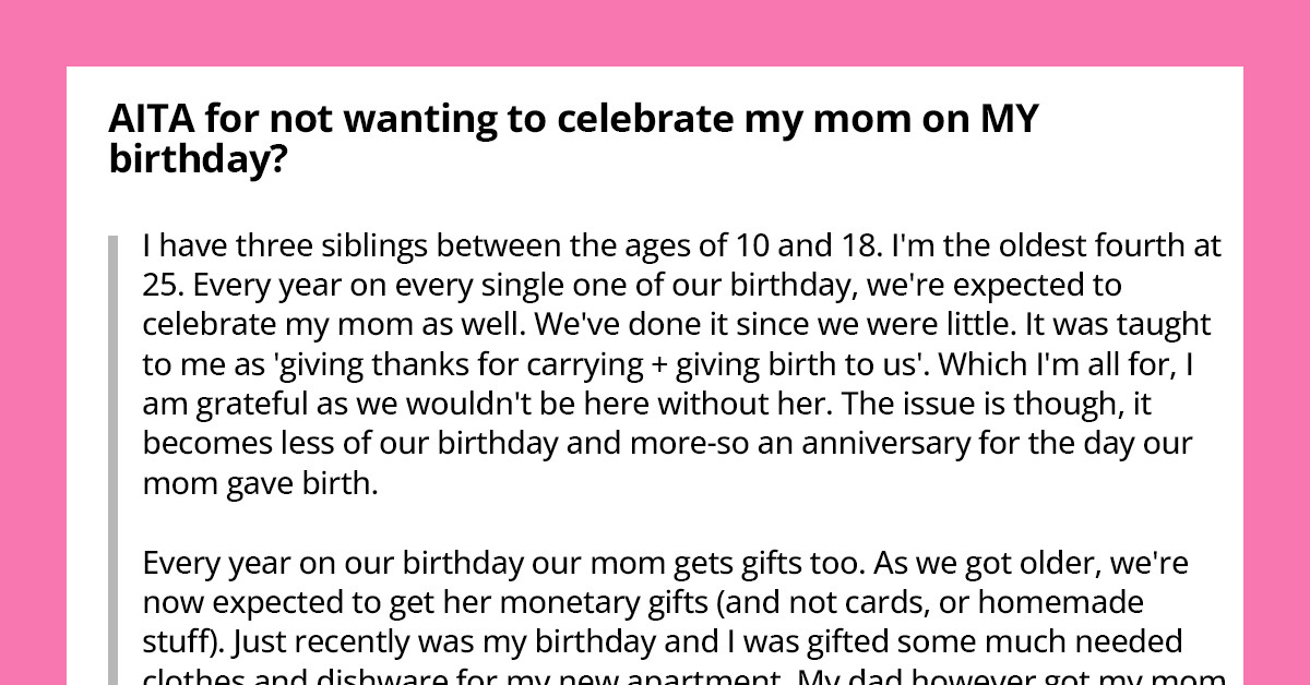 Entitled Mom Demands Expensive Gifts From Her 4 Children As Thanks For Giving Birth To Them Every Year On Their Birthdays