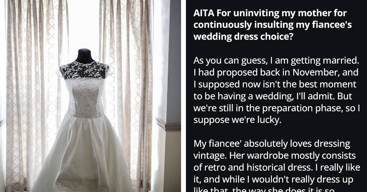 Man Gets Angry At His Mother For Buying Another Wedding Dress Because She Dislikes His Fiancée’s Personal Choice