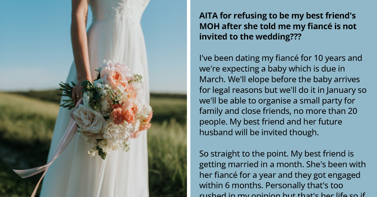 Incredulous Bridezilla Has Her Ex Maid Of Honor Wondering If She Made The Wrong Choice In Dropping Out Of The Wedding Party To Support Her Own Fiancé