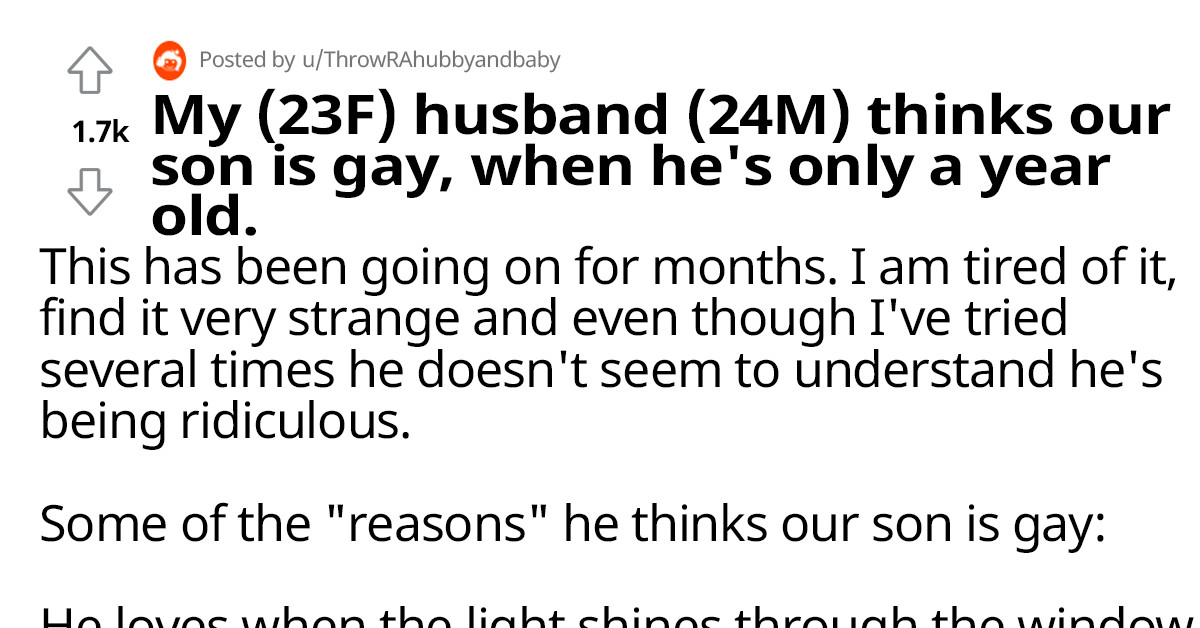 Absolutely Ridiculous Father Tries To Convince His Wife That Their 1-Year-Old Son Is Obviously Gay