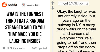 People Share The Funniest Things That A Complete Stranger Has Ever Said In Front Of Them