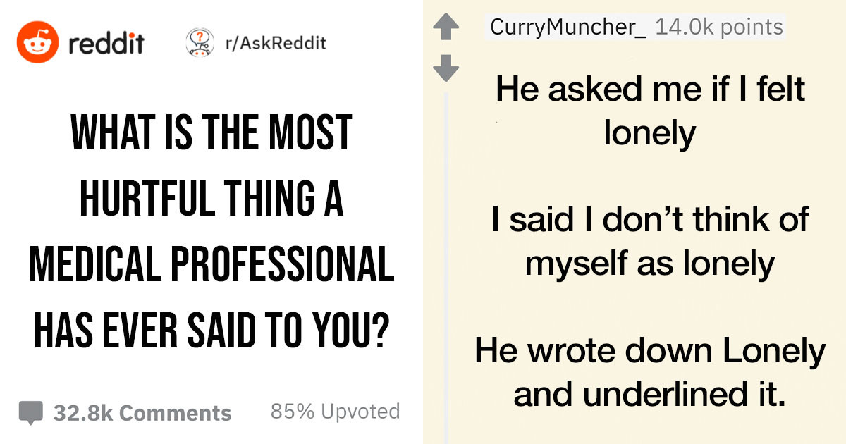 15 Patients Spoke About The Moments When Doctors Said The Most Hurtful Things To Them