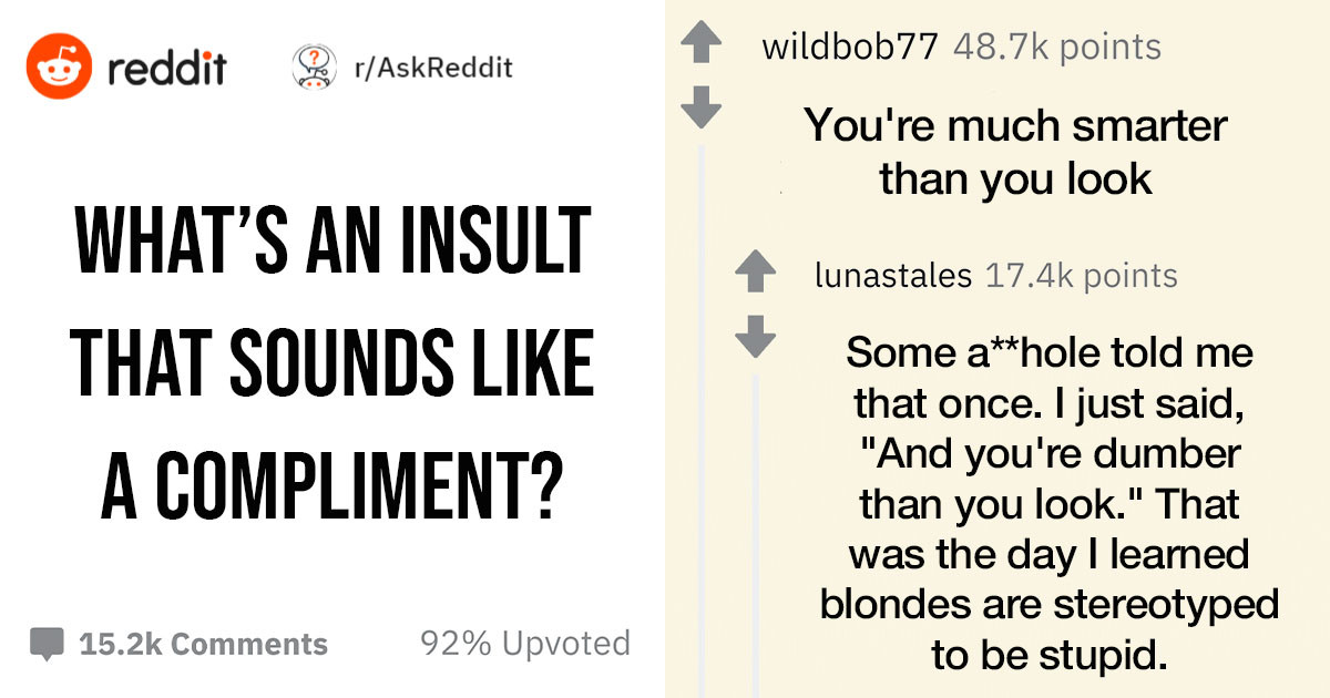 People Share Insults They've Heard That Seem Like Compliments
